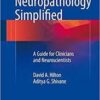 Neuropathology Simplified – A Guide for Clinicians and Neuroscientists PDF
