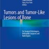 Tumors and Tumor-Like Lesions of Bone: For Surgical Pathologists, Orthopedic Surgeons and Radiologists 2015th Edition PDF