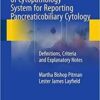 The Papanicolaou Society of Cytopathology System for Reporting Pancreaticobiliary Cytology: Definitions, Criteria and Explanatory Notes 2015th Edition PDF