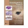 Dermatopathology Primer of Cutaneous Tumors PDF
