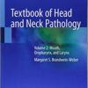 Textbook of Head and Neck Pathology: Volume 2: Mouth, Oropharynx, and Larynx 1st ed. 2018 Edition PDF