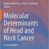 Molecular Det erminants of Head and Neck Cancer (Current Cancer Research) 2nd ed. 2018 Edition PDF