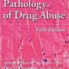 Karch's Pathology of Drug Abuse, Fifth Edition 5th Edition PDF