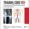 Trauma: Code Red: Companion to the RCSEng Definitive Surgical Trauma Skills Course PDF