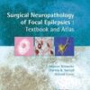 Surgical Neuropathology of Focal Epilepsies: Textbook & Atlas