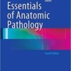 Essentials of Anatomic Pathology 4th ed. 2016 Edition