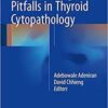 Common Diagnostic Pitfalls in Thyroid Cytopathology 1st ed. 2016 Edition