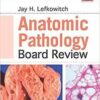 Anatomic Pathology Board Review, 2e 2nd Edition