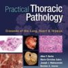 Practical Thoracic Pathology: Diseases of the Lung, Heart, and Thymus First Edition