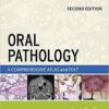 Oral Pathology: A Comprehensive Atlas and Text, 2e-Original PDF