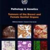Pathology and Genetics of Tumours of the Breast and Female Genital Organs (IARC WHO Classification of Tumours)