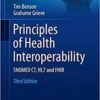 Principles of Health Interoperability: SNOMED CT, HL7 and FHIR (Health Information Technology Standards) 3rd