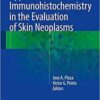 Applied Immunohistochemistry in the Evaluation of Skin Neoplasms 1st