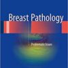 Breast Pathology: Problematic Issues 1st