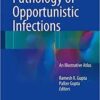 Pathology of Opportunistic Infections: An Illustrative Atlas 1st