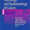 Pathology and Epidemiology of Cancer 2017