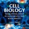 Cell Biology: Translational Impact in Cancer Biology and Bioinformatics 1st Edition