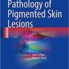 Pathology of Pigmented Skin Lesions 1st