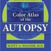 Color Atlas of the Autopsy, Second Edition 2nd Edition