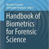 Handbook of Biometrics for Forensic Science (Advances in Computer Vision and Pattern Recognition) 1st ed. 2017 Edition