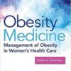 Obesity Medicine: Management of Obesity in Women's Health Care 1st Edition