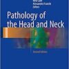 Pathology of the Head and Neck 2nd ed. 2016 Edition