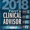 Ferri's Clinical Advisor 2018: 5 Books in 1, 1e (Ferri's Medical Solutions) 2018 ed