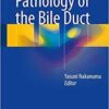 Pathology of the Bile Duct 1st ed. 2017