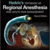 Hadzic's Textbook of Regional Anesthesia and Acute Pain Management, Second Edition 2nd