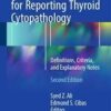 The Bethesda System for Reporting Thyroid Cytopathology: Definitions, Criteria, and Explanatory Notes 2nd ed