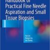 Handbook of Practical Fine Needle Aspiration and Small Tissue Biopsies 1st ed