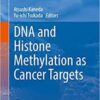 DNA and Histone Methylation as Cancer Targets (Cancer Drug Discovery and Development) 1st ed