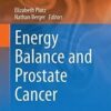 Energy Balance and Prostate Cancer (Energy Balance and Cancer) 1st