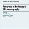 Progress in Endoscopic Ultrasonography, An Issue of Gastrointestinal Endoscopy Clinics, 1e