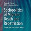 Sociopolitics of Migrant Death and Repatriation: Perspectives from Forensic Science (Bioarchaeology and Social Theory)
