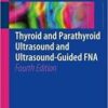 Thyroid and Parathyroid Ultrasound and Ultrasound-Guided FNA 4th ed