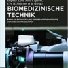 12: Biomedizinische Technik - Entwicklung Und Bewirtschaftung Von Medizinprodukten (German Edition)