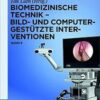 Biomedizinische Technik – Bild- und computergestützte Interventionen: Band 8