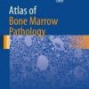 Atlas of Bone Marrow Pathology (Atlas of Anatomic Pathology) 1st