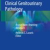 Clinical Genitourinary Pathology: A case-based learning Approach 1st ed. 2018 Edition