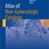 Atlas of Non-Gynecologic Cytology (Atlas of Anatomic Pathology) 1st ed. 2018 Edition