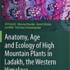 Anatomy, Age and Ecology of High Mountain Plants in Ladakh, the Western Himalaya 1st ed. 2018 Edition