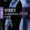 USMLE Step 1 Lecture Notes 2018: Anatomy (Kaplan Test Prep)