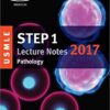 USMLE Step 1 Lecture Notes 2017: Pathology (USMLE Prep) 1st Edition