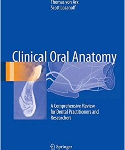Clinical Oral Anatomy: A Comprehensive Review for Dental Practitioners and Researchers 1st ed. 2017 Edition