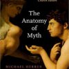 The Anatomy of Myth: The Art of Interpretation from the Presocratics to the Church Fathers 1st Edition