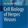 Cell Biology of Herpes Viruses (Advances in Anatomy, Embryology and Cell Biology) 1st ed. 2017 Edition
