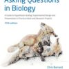 Asking Questions in Biology (A Guide to Hypothesis Testing Experimental Design and Presentation in Practical Work and Research Projects) 5th Edition (PDF)