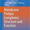 Membrane Protein Complexes: Structure and Function (Subcellular Biochemistry) 1st ed. 2018 Edition