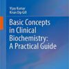 Basic Concepts in Clinical Biochemistry: A Practical Guide 1st ed. 2018 Edition